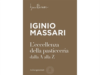 LIBRO L'ECCELLENZA DELLA PASTICCERIA DALLA A ALLA  Z DI IGINIO MASSARI