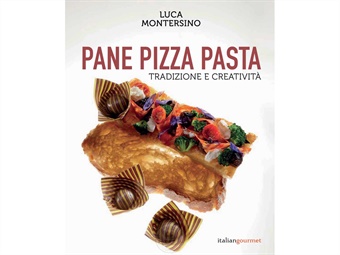 LIBRO PANE PIZZA PASTA DI LUCA MONTERSINO
